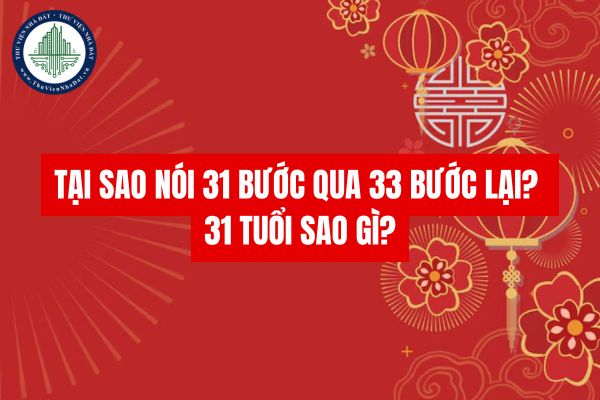 Tại sao nói 31 bước qua 33 bước lại? 31 tuổi sao gì?