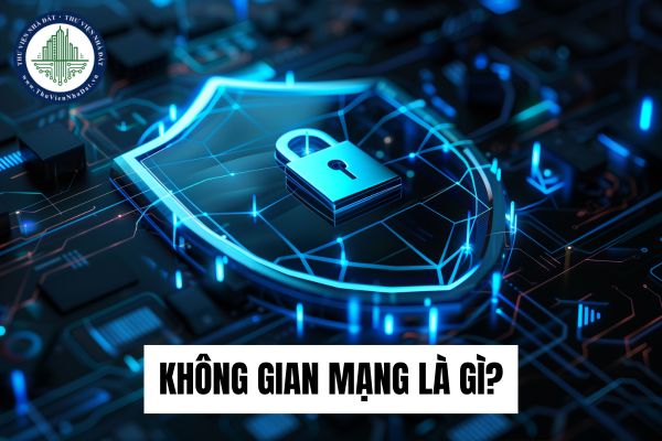 Không gian mạng là gì? Làm gì để bảo vệ mình trên không gian mạng?