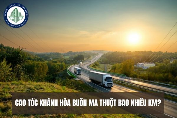 Cao tốc Khánh Hòa Buôn Ma Thuột bao nhiêu km?