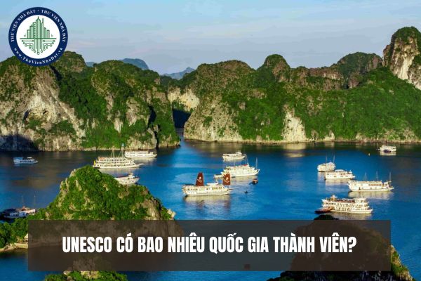 UNESCO có bao nhiêu quốc gia thành viên? Việt Nam có phải là thành viên của tổ chức này không?