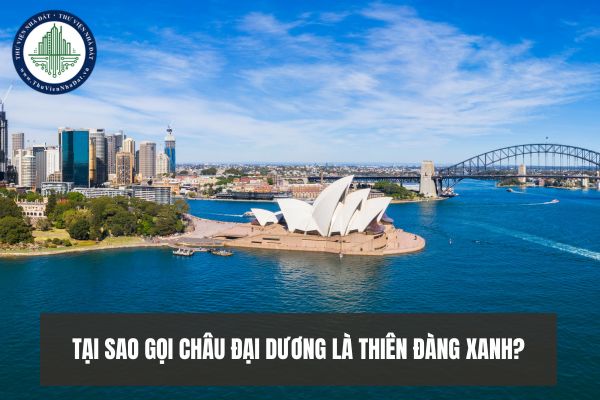 Tại sao gọi Châu Đại Dương là thiên đàng xanh?