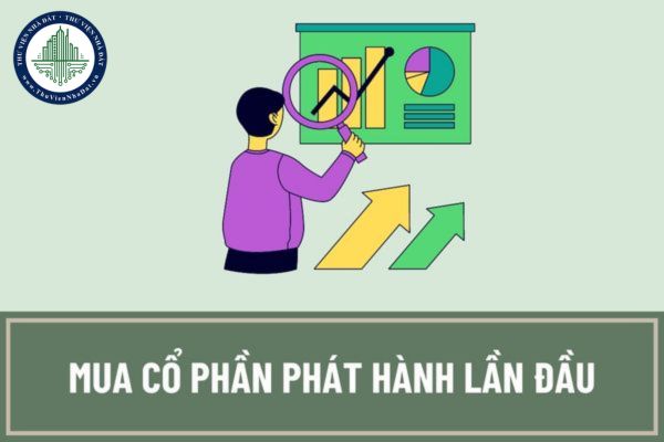 Tổ chức, cá nhân nào không được mua cổ phần phát hành lần đầu của đơn vị sự nghiệp công lập chuyển đổi?