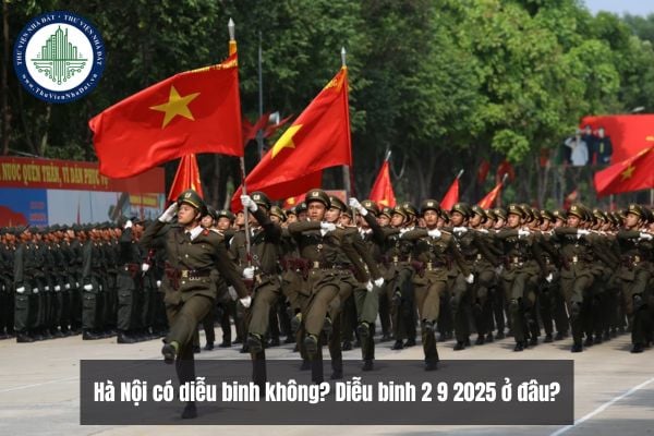Hà Nội có diễu binh không? Diễu binh 2 9 2025 ở đâu?