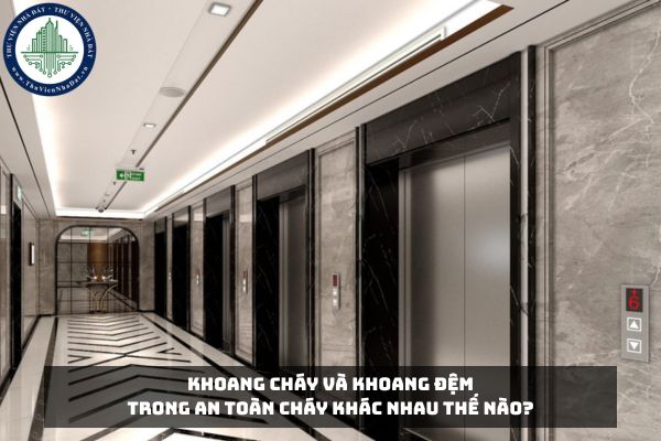 Khoang cháy và khoang đệm trong an toàn cháy khác nhau thế nào?