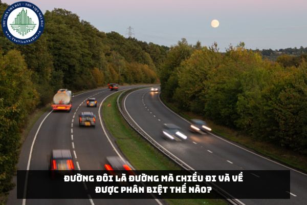 Đường đôi là đường mà chiều đi và về được phân biệt thế nào?