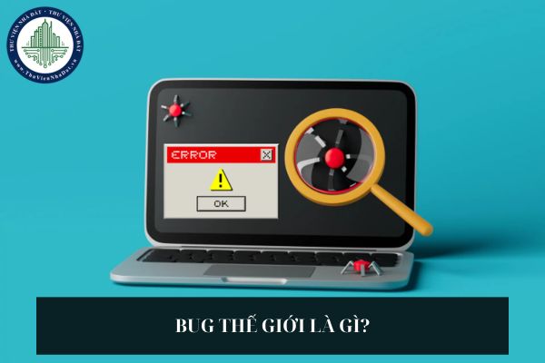 Bug thế giới là gì? Lập quy hoạch, kế hoạch sử dụng đất phải thích ứng với biến đổi khí hậu?