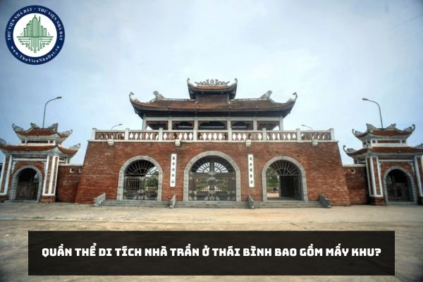 Quần thể di tích nhà Trần ở Thái Bình bao gồm mấy khu?