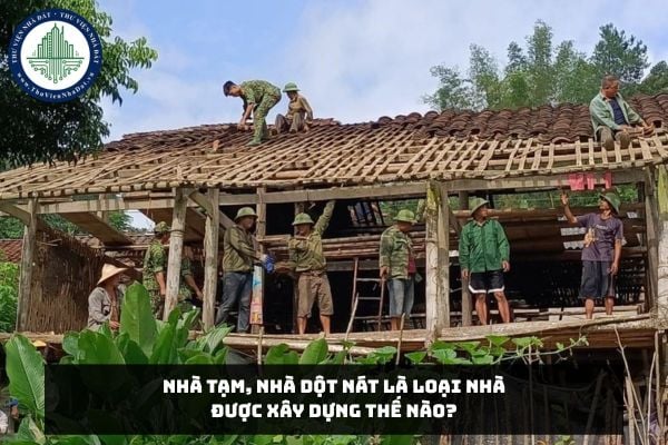 Nhà tạm, nhà dột nát là loại nhà được xây dựng thế nào?