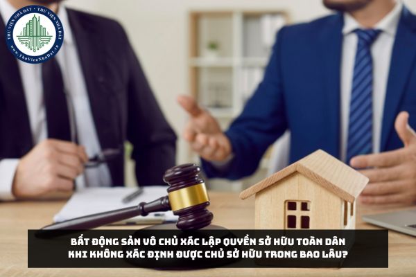 Bất động sản vô chủ xác lập quyền sở hữu toàn dân khi không xác định được chủ sở hữu trong bao lâu?