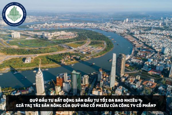 Quỹ đầu tư bất động sản đầu tư tối đa bao nhiêu % giá trị tài sản ròng của quỹ vào cổ phiếu của công ty cổ phần?