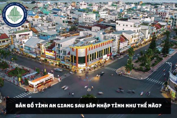 Bản đồ tỉnh An Giang sau sáp nhập tỉnh như thế nào?