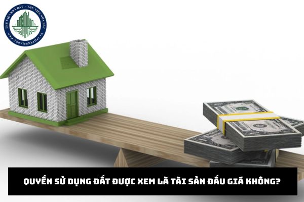 Quyền sử dụng đất được xem là tài sản đấu giá không?