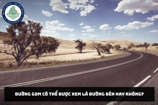 Đường gom có thể được xem là đường bên hay không?