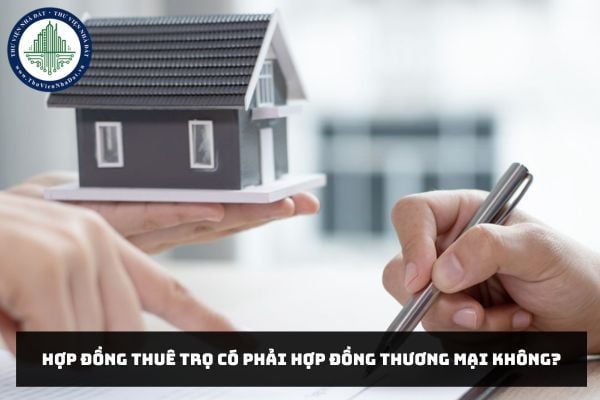 Hợp đồng thuê trọ có phải hợp đồng thương mại không?