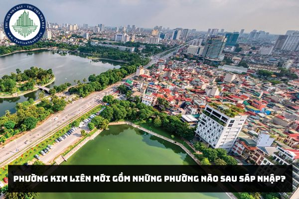 Phường Kim Liên mới gồm những phường nào sau sáp nhập?