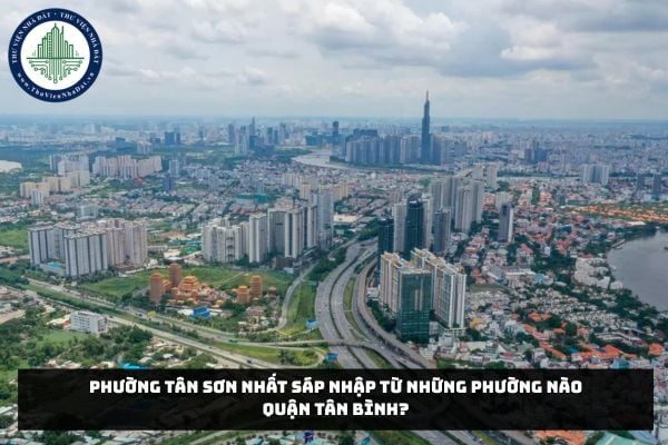 Phường Tân Sơn Nhất sáp nhập từ những phường nào quận Tân Bình?