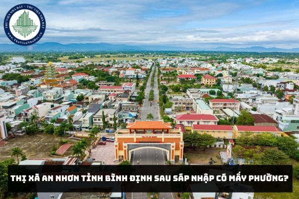 Thị xã An Nhơn tỉnh Bình Định sau sáp nhập có mấy phường?