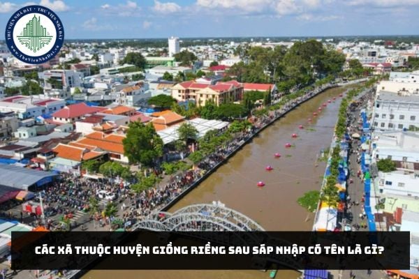 Các xã thuộc huyện Giồng Riềng sau sáp nhập có tên là gì?
