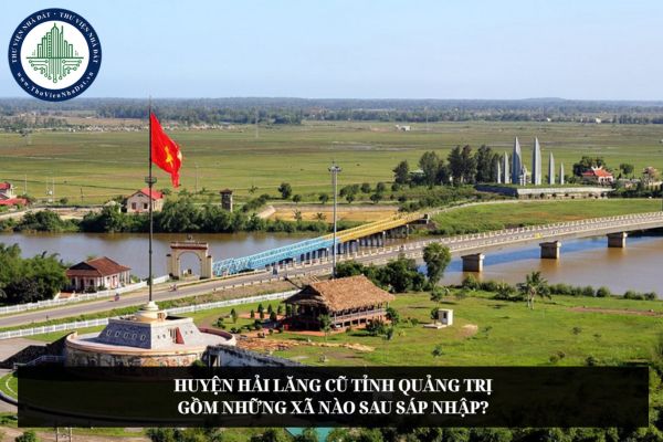 Huyện Hải Lăng cũ tỉnh Quảng Trị gồm những xã nào sau sáp nhập?