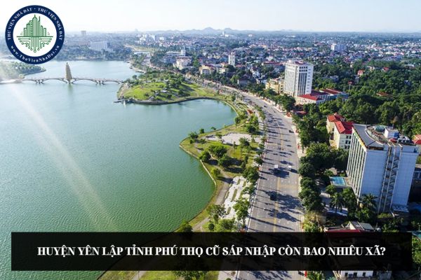 Huyện Yên Lập tỉnh Phú Thọ cũ sáp nhập còn bao nhiêu xã?
