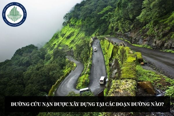 Đường cứu nạn được xây dựng tại các đoạn đường nào?