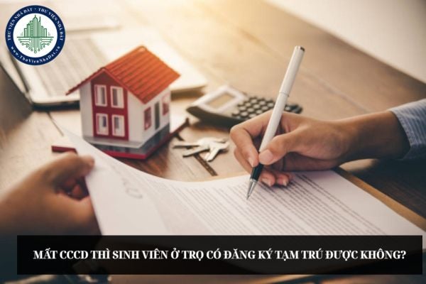 Mất CCCD thì sinh viên ở trọ có đăng ký tạm trú được không?