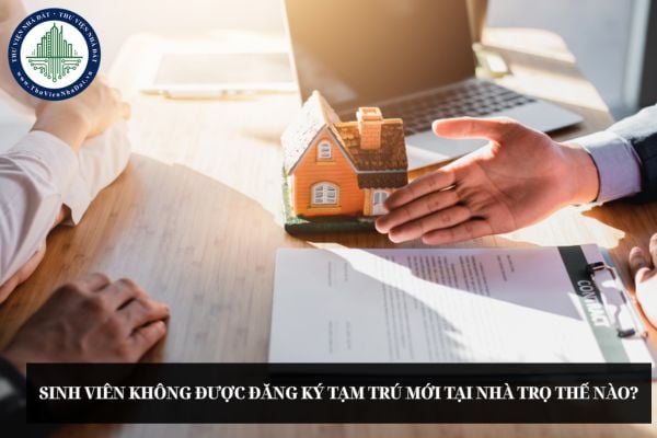 Sinh viên không được đăng ký tạm trú mới tại nhà trọ thế nào?