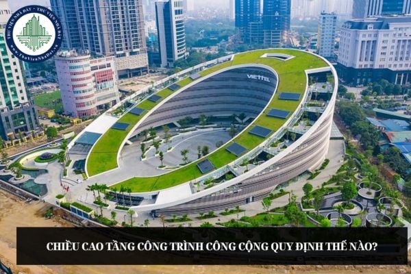 Chiều cao tầng công trình công cộng quy định thế nào?