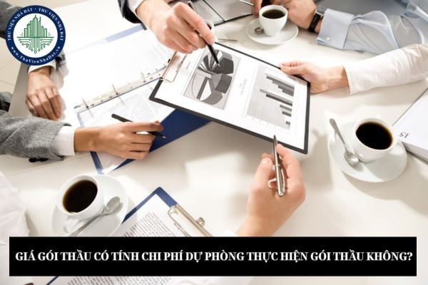 Giá gói thầu có tính chi phí dự phòng thực hiện gói thầu không?