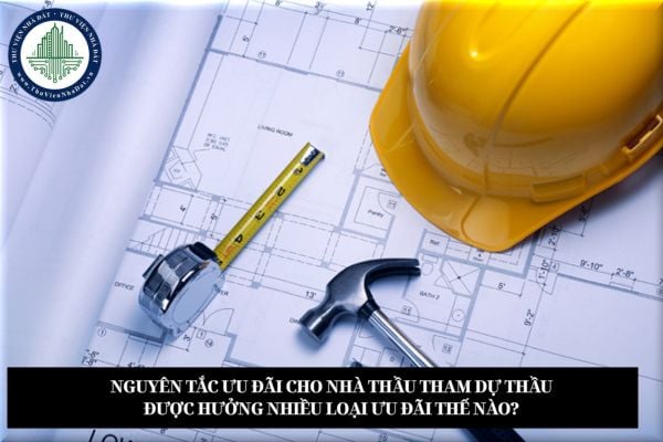 Nguyên tắc ưu đãi cho nhà thầu tham dự thầu được hưởng nhiều loại ưu đãi thế nào?