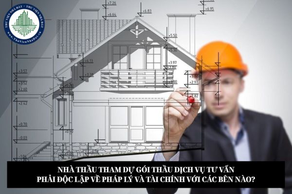 Nhà thầu tham dự gói thầu dịch vụ tư vấn phải độc lập về pháp lý và tài chính với các bên nào?