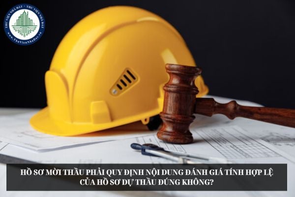 Hồ sơ mời thầu phải quy định nội dung đánh giá tính hợp lệ của hồ sơ dự thầu đúng không?