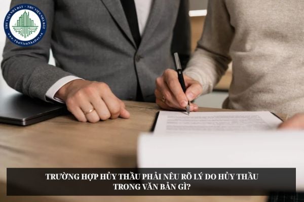 Trường hợp hủy thầu phải nêu rõ lý do hủy thầu trong văn bản gì?