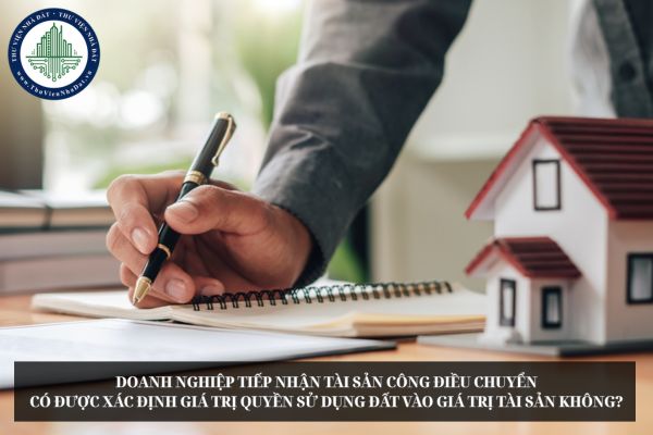 Doanh nghiệp tiếp nhận tài sản công điều chuyển có được xác định giá trị quyền sử dụng đất vào giá trị tài sản không?