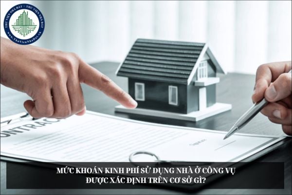 Mức khoán kinh phí sử dụng nhà ở công vụ được xác định trên cơ sở gì?