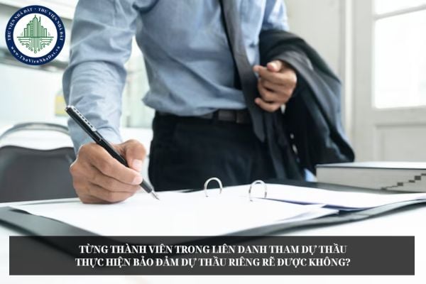 Từng thành viên trong liên danh tham dự thầu thực hiện bảo đảm dự thầu riêng rẽ được không?