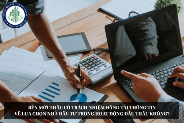 Bên mời thầu có trách nhiệm đăng tải thông tin về lựa chọn nhà đầu tư trong hoạt động đấu thầu không?