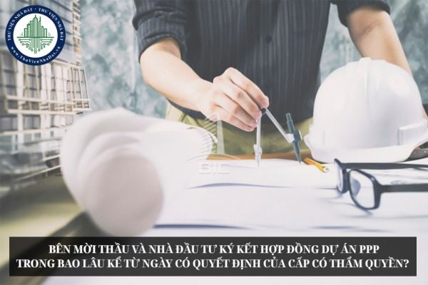Bên mời thầu và nhà đầu tư ký kết hợp đồng dự án PPP trong bao lâu kể từ ngày có quyết định của cấp có thẩm quyền? 
