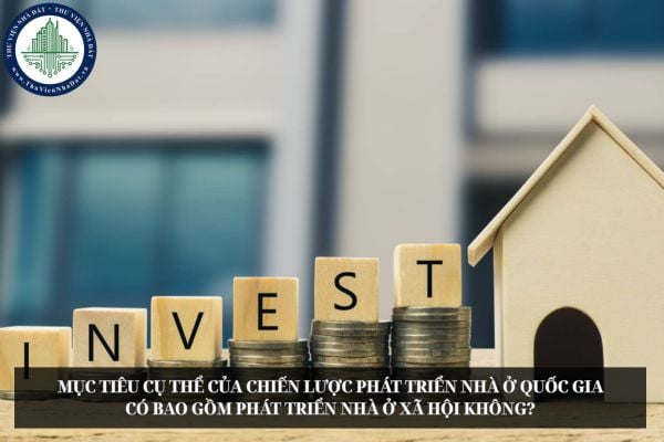 Mục tiêu cụ thể của Chiến lược phát triển nhà ở quốc gia có bao gồm phát triển nhà ở xã hội không?