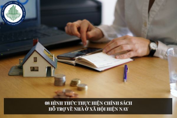08 hình thức thực hiện chính sách hỗ trợ về nhà ở xã hội hiện nay