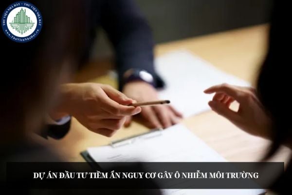 Xác định dự án đầu tư tiềm ẩn nguy cơ gây ô nhiễm môi trường như thế nào?