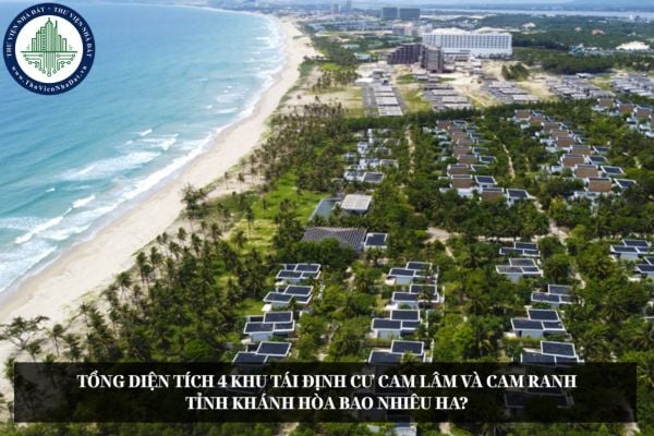 Tổng diện tích 4 khu tái định cư Cam Lâm và Cam Ranh tỉnh Khánh Hòa bao nhiêu ha?