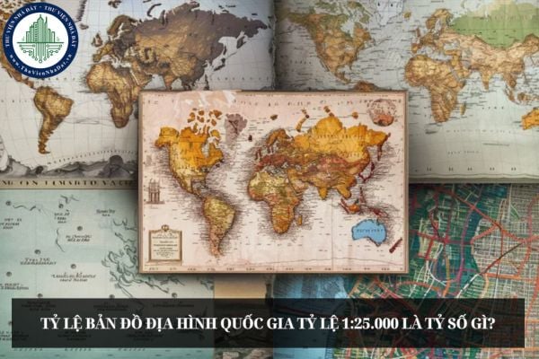 Tỷ lệ bản đồ địa hình quốc gia tỷ lệ 1:25.000 là tỷ số gì?