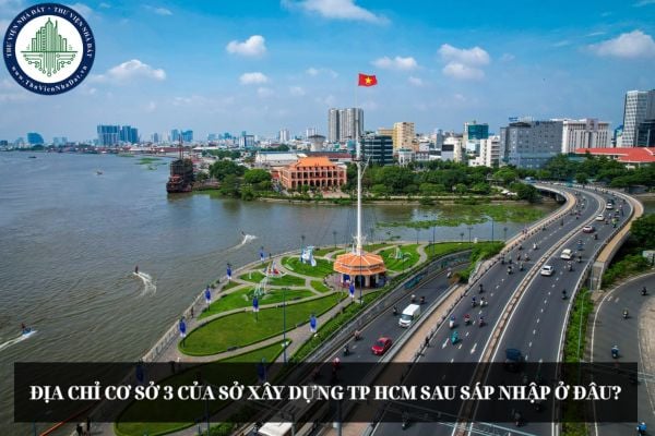 Địa chỉ Cơ sở 3 của Sở Xây dựng TP HCM sau sáp nhập ở đâu?