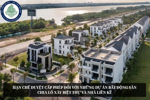 Hạn chế duyệt cấp phép đối với những dự án bất động sản chia lô xây biệt thự và nhà liền kề