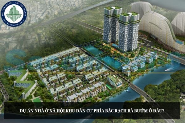 Dự án Nhà ở xã hội Khu dân cư phía Bắc Rạch Bà Bướm ở đâu?