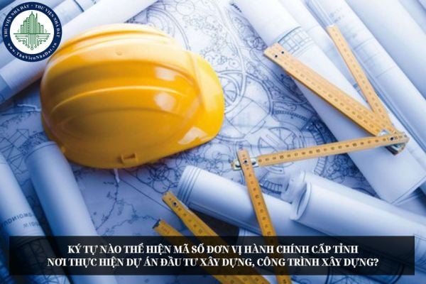 Ký tự nào thể hiện mã số đơn vị hành chính cấp tỉnh nơi thực hiện dự án đầu tư xây dựng, công trình xây dựng?