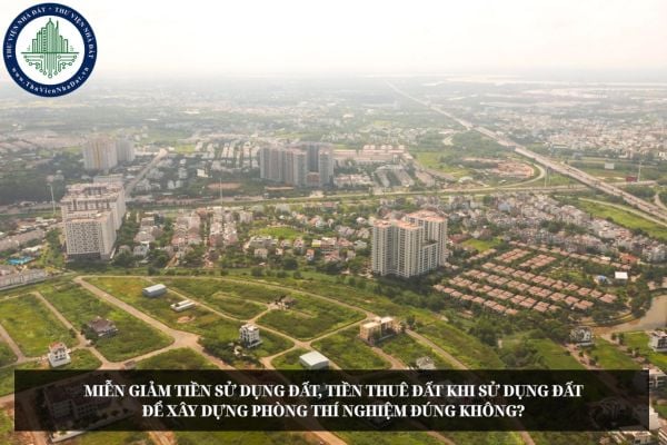 Miễn giảm tiền sử dụng đất, tiền thuê đất khi sử dụng đất để xây dựng phòng thí nghiệm đúng không?