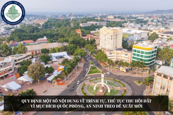Quy định một số nội dung về trình tự, thủ tục thu hồi đất vì mục đích quốc phòng, an ninh theo đề xuất mới