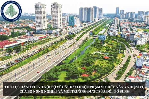 Thủ tục hành chính nội bộ về đất đai thuộc phạm vi chức năng nhiệm vụ của Bộ Nông nghiệp và Môi trường được sửa đổi, bổ sung